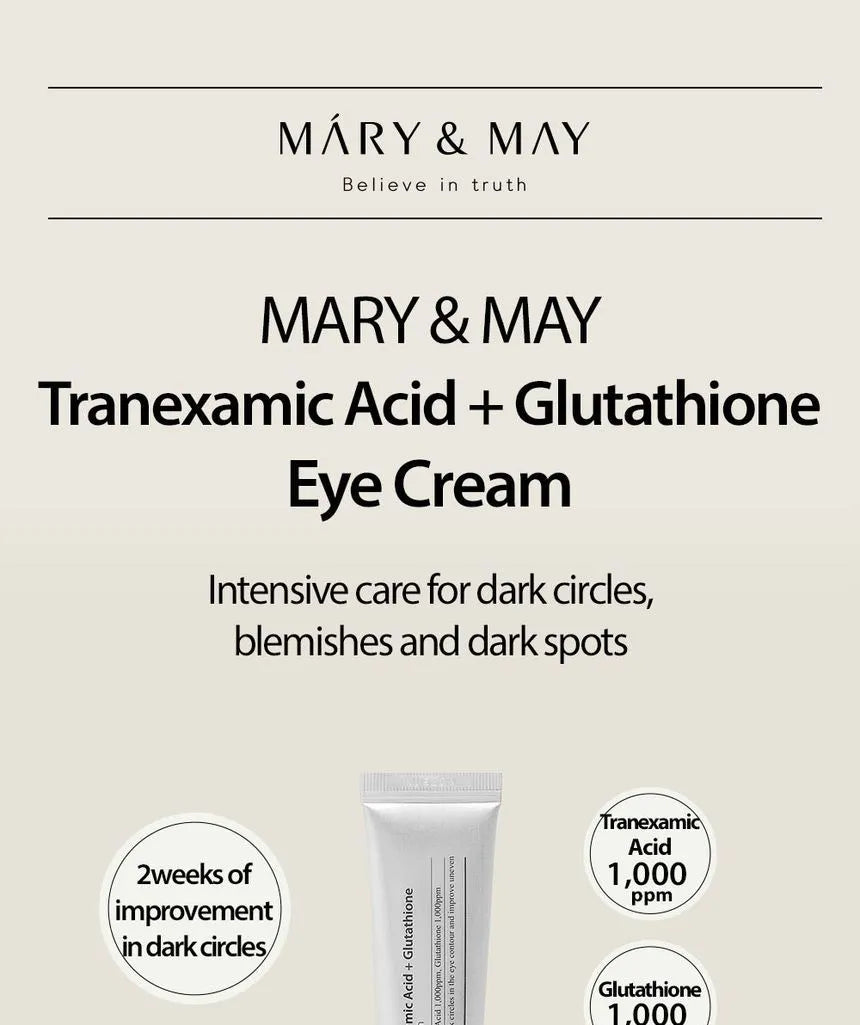 MARY & MAY - Tranexamic Acid + Glutathione Eye Cream - Κρέμα ματιών για μαύρους κύκλους